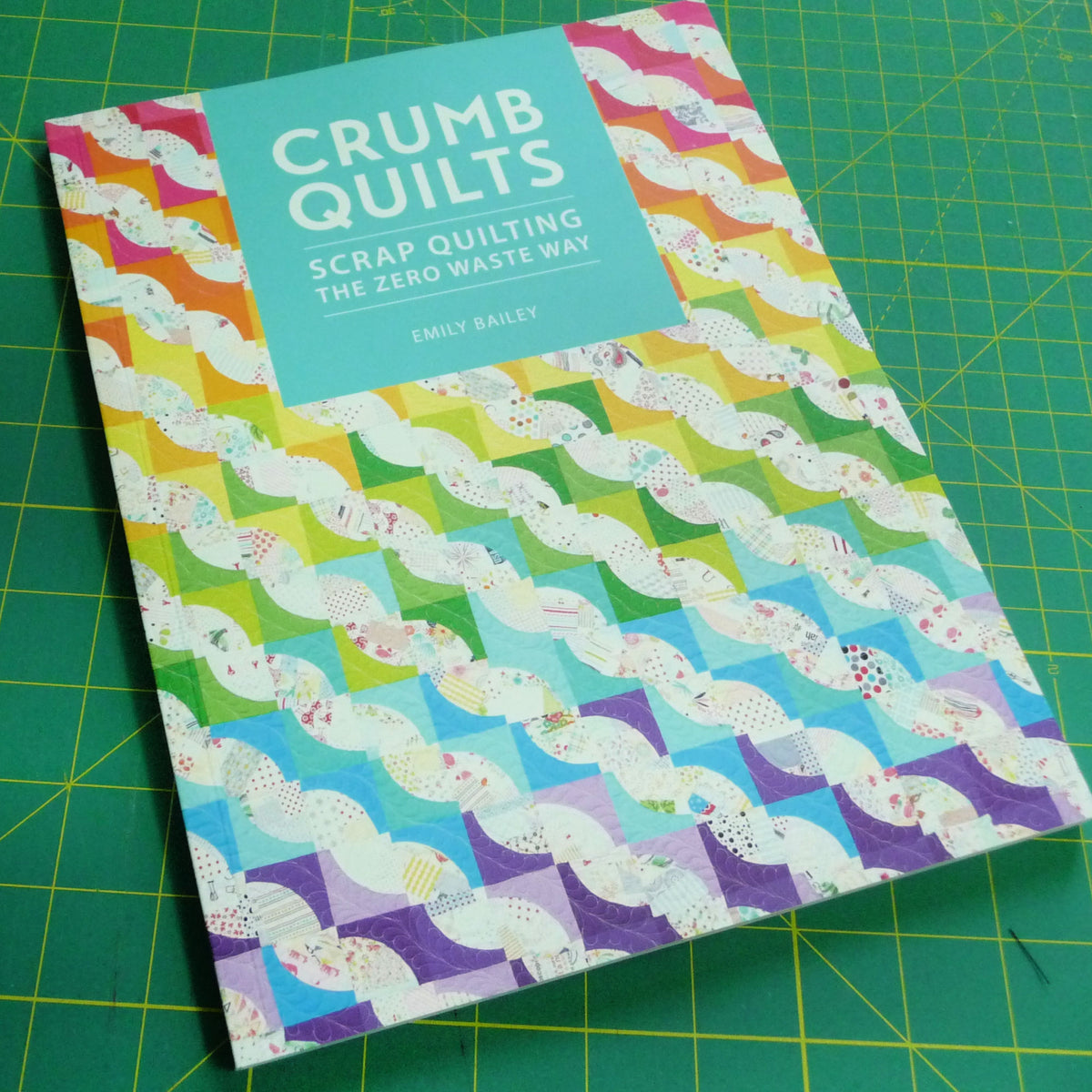 Crumb Quilts: Scrap Quilting | Emily Bailey
